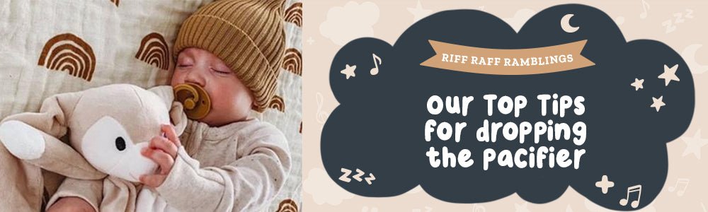 Top Tips For Dropping the Pacifier - Riff Raff Baby US