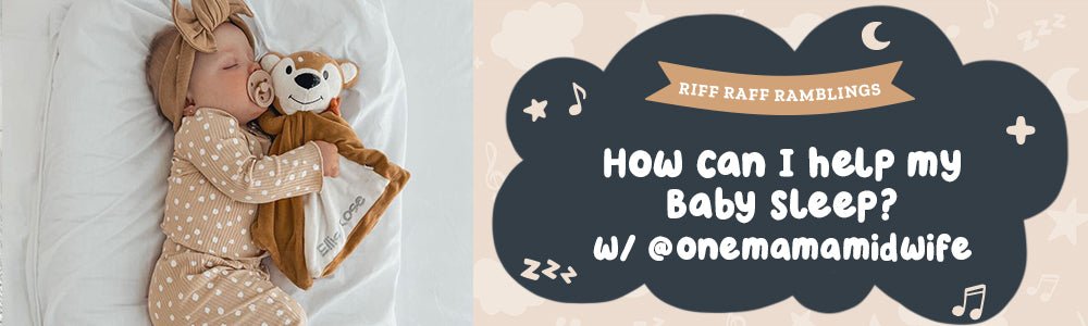 How Can I Help My Baby Sleep? - Riff Raff Baby US