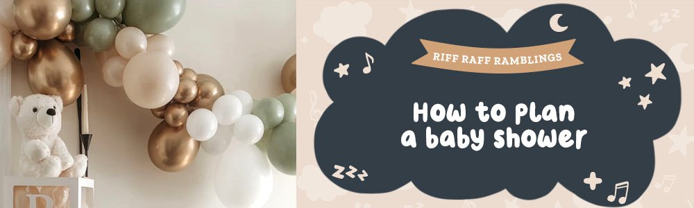 How to Plan a Baby Shower - Riff Raff Baby US