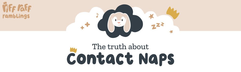 The Truth About Contact Naps - Riff Raff Baby US
