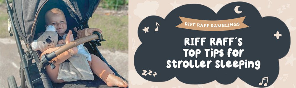 Top Tips for Stroller Sleeping - Riff Raff Baby US